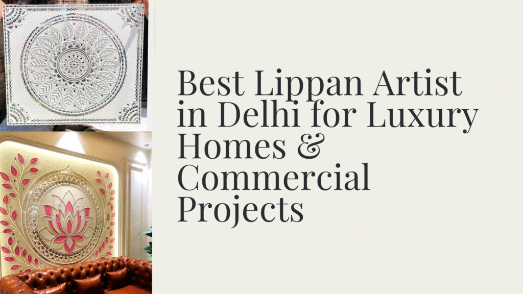 Best Lippan Artist in Delhi for Luxury Homes & Commercial Projects